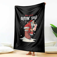Funny Santa Christmas Throw Blanket You Are Not Getting Shit - Wonder Print Shop
