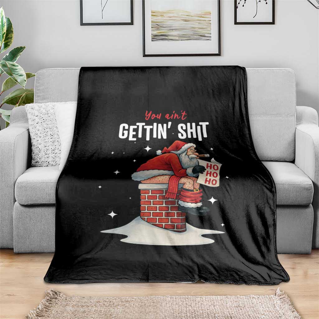 Funny Santa Christmas Throw Blanket You Are Not Getting Shit - Wonder Print Shop