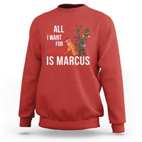 Marcus The Worm Robert Christmas Meme Sweatshirt All I Want For Xmas Is Marcus - Wonder Print Shop