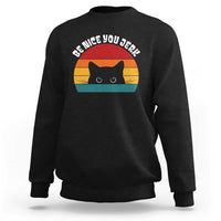 Be Nice You Jerk Sweatshirt Funny Cat Sarcastic Quote