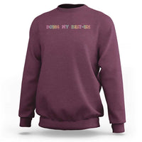 Doing My Best-ish Sweatshirt Funny Sarcastic Life Joke