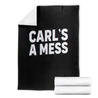 Carl's a Mess Throw Blanket Funny Reality TV
