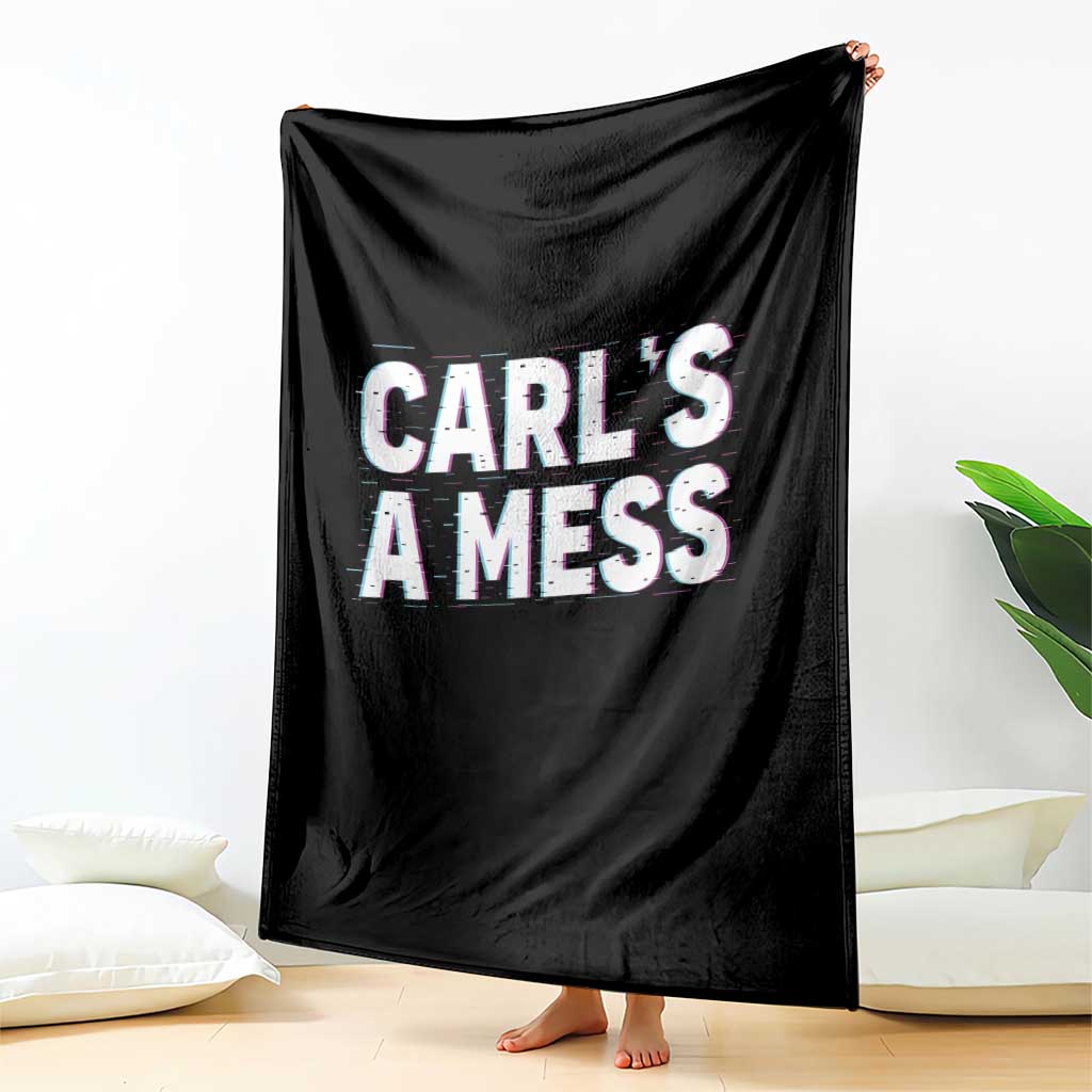 Carl's a Mess Throw Blanket Funny Reality TV