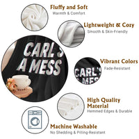 Carl's a Mess Throw Blanket Funny Reality TV