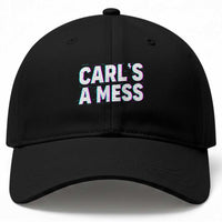 Carl's a Mess Baseball Cap Funny Reality TV