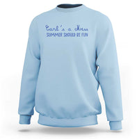Summer Should be Fun Sweatshirt Funny Reality TV Carl's a Mess Meme
