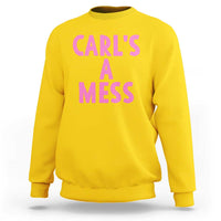 Carl's a Mess Sweatshirt Viral Reality TV Quote Meme