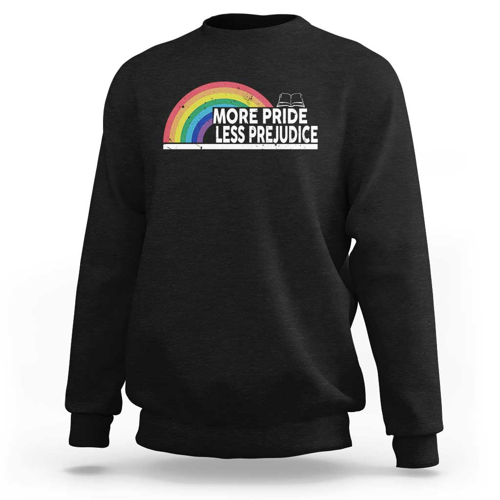 More Pride Less Prejudice Sweatshirt Pride Month LGBTQ