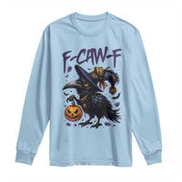 F Caw F Black Crow Halloween Meme Long Sleeve Shirt - Wonder Print Shop