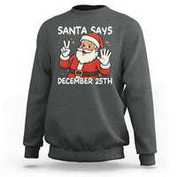 Santa Christmas December 25 Sweatshirt - Wonder Print Shop