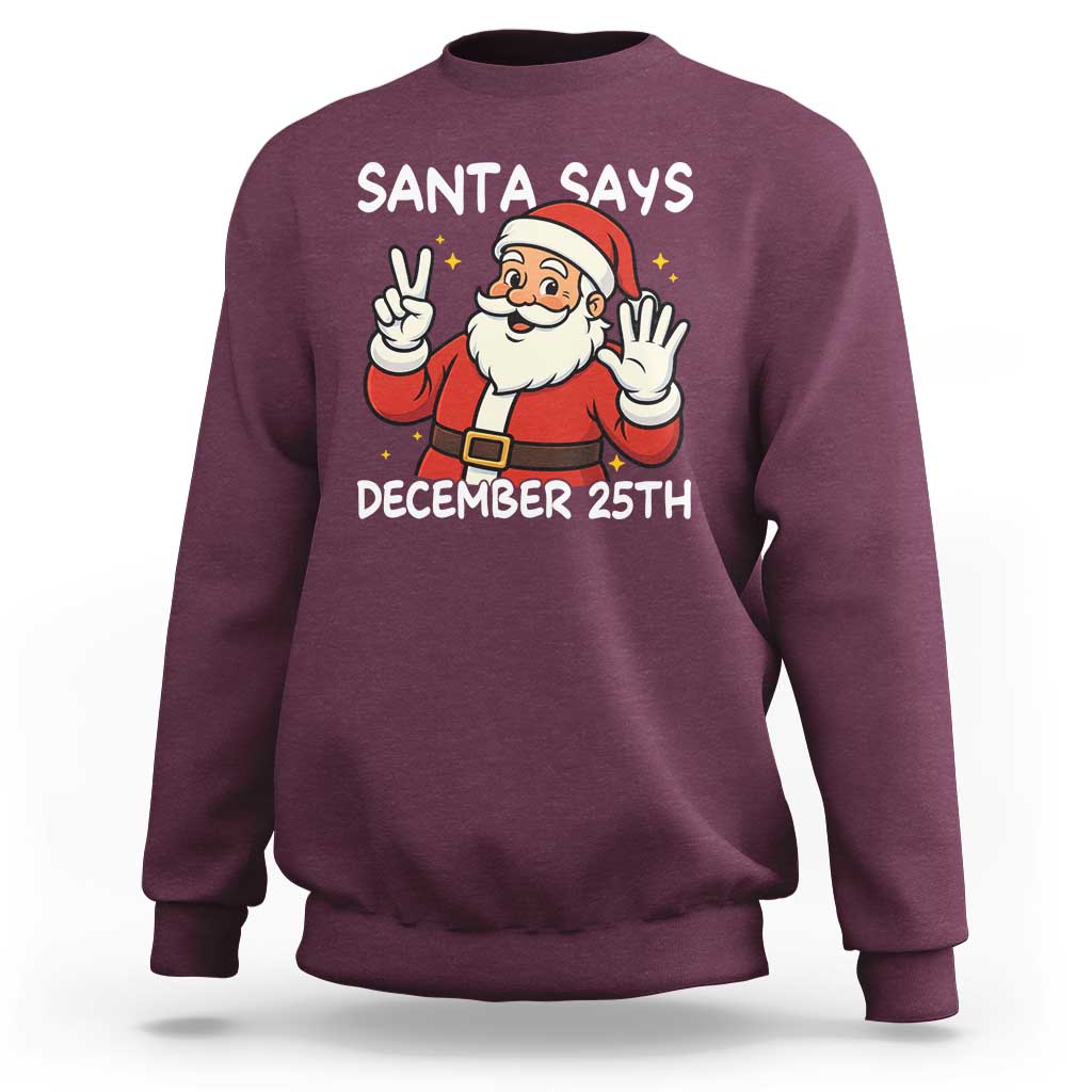 Santa Christmas December 25 Sweatshirt - Wonder Print Shop