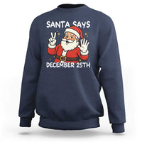 Santa Christmas December 25 Sweatshirt - Wonder Print Shop