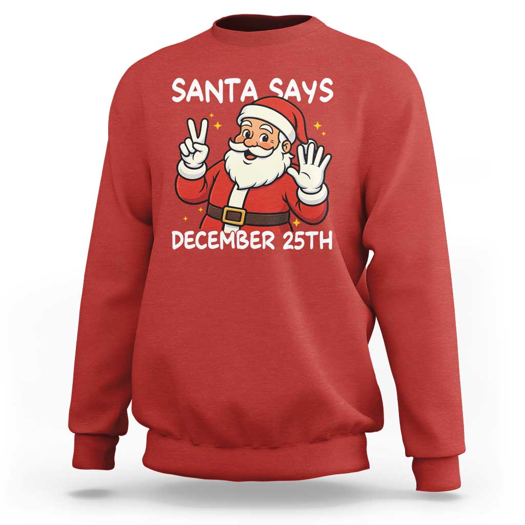 Santa Christmas December 25 Sweatshirt - Wonder Print Shop
