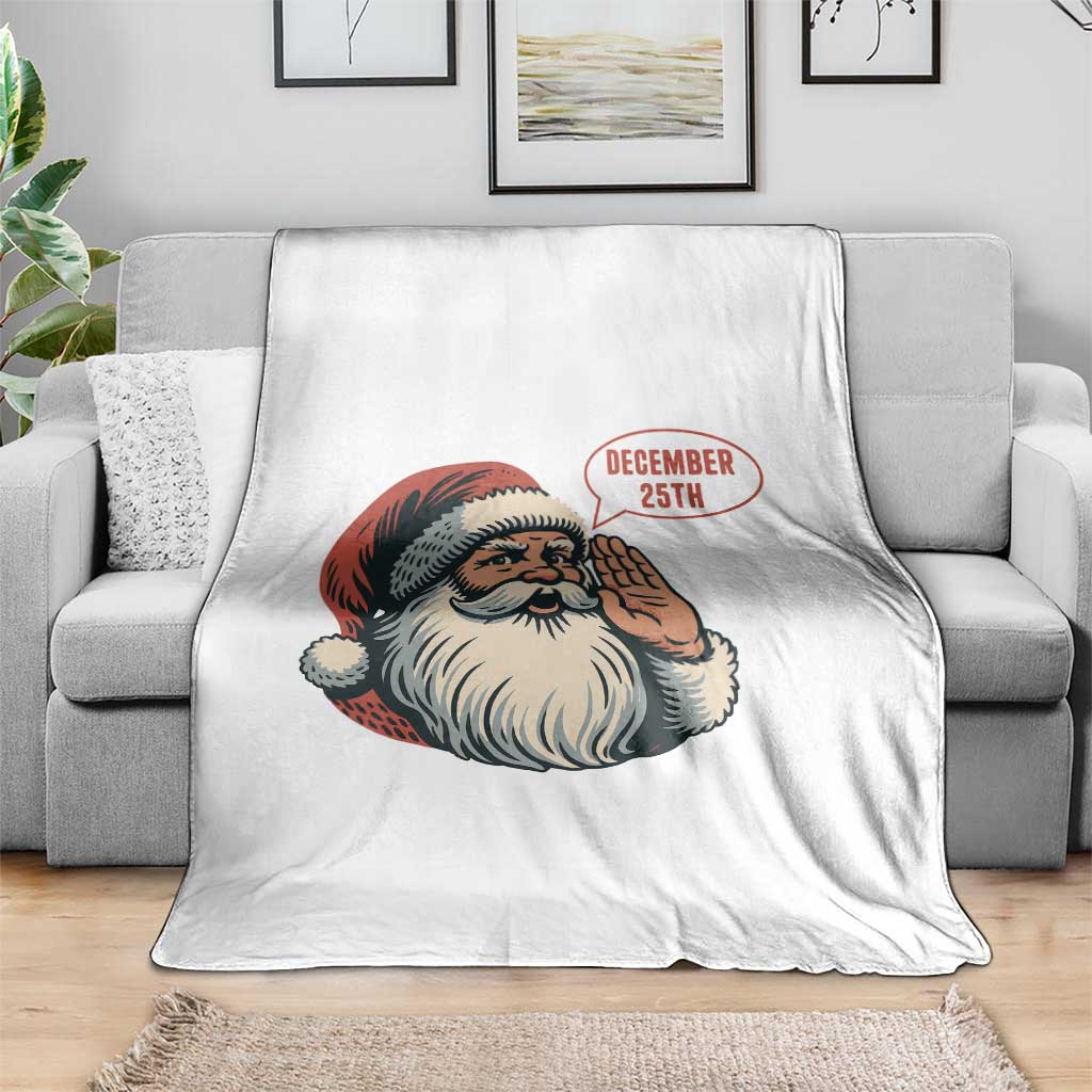 Funny Santa Christmas December 25 Throw Blanket - Wonder Print Shop