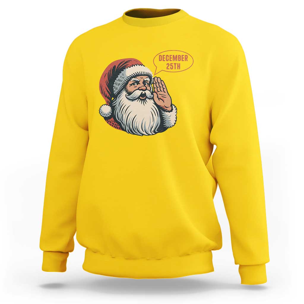 Funny Santa Christmas December 25 Sweatshirt - Wonder Print Shop