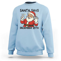 Santa Christmas December 25th Season Sweatshirt - Wonder Print Shop