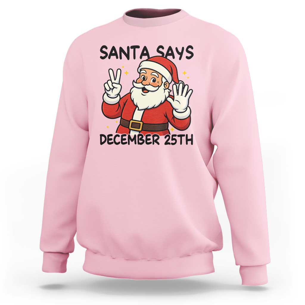 Santa Christmas December 25th Season Sweatshirt - Wonder Print Shop