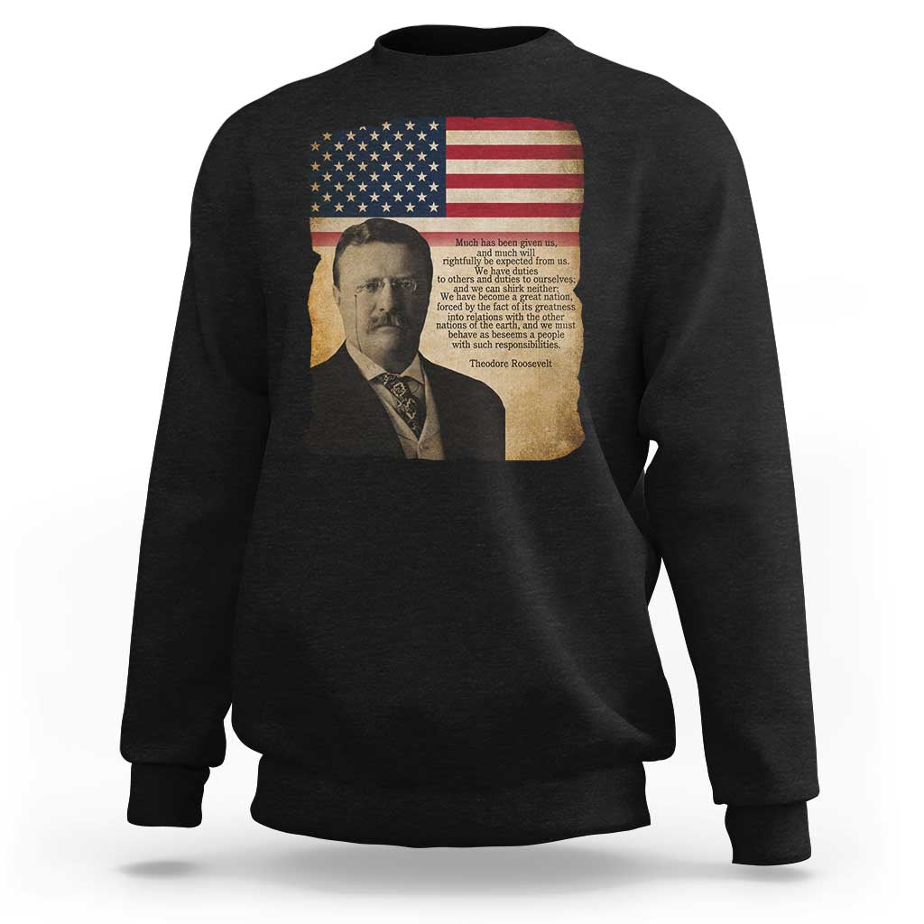 Theodore Roosevelt Quote Sweatshirt American President History