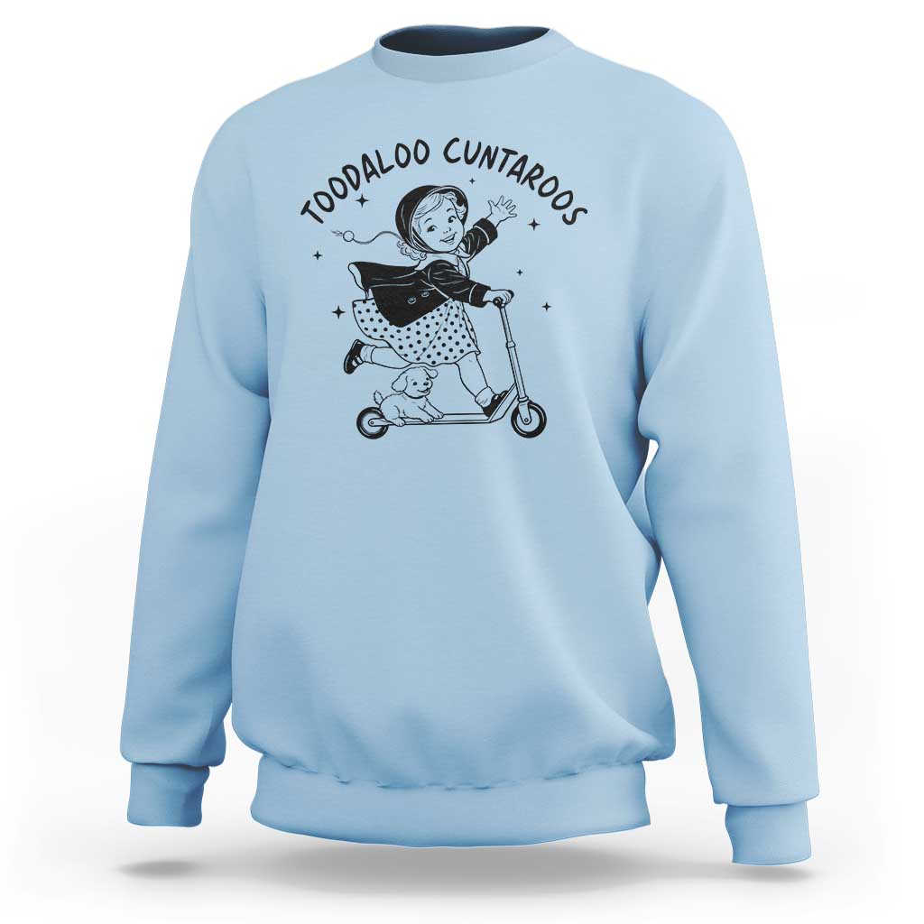 Toodaloo Cuntaroos Sweatshirt Funny Roller Girl Sarcastic