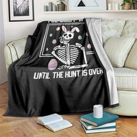 Funny Easter Skeleton Throw Blanket I'll Just Wait Until The Hunt Is Over