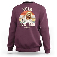 Yolo Jk BRB Jesus Sweatshirt Funny Easter Christian