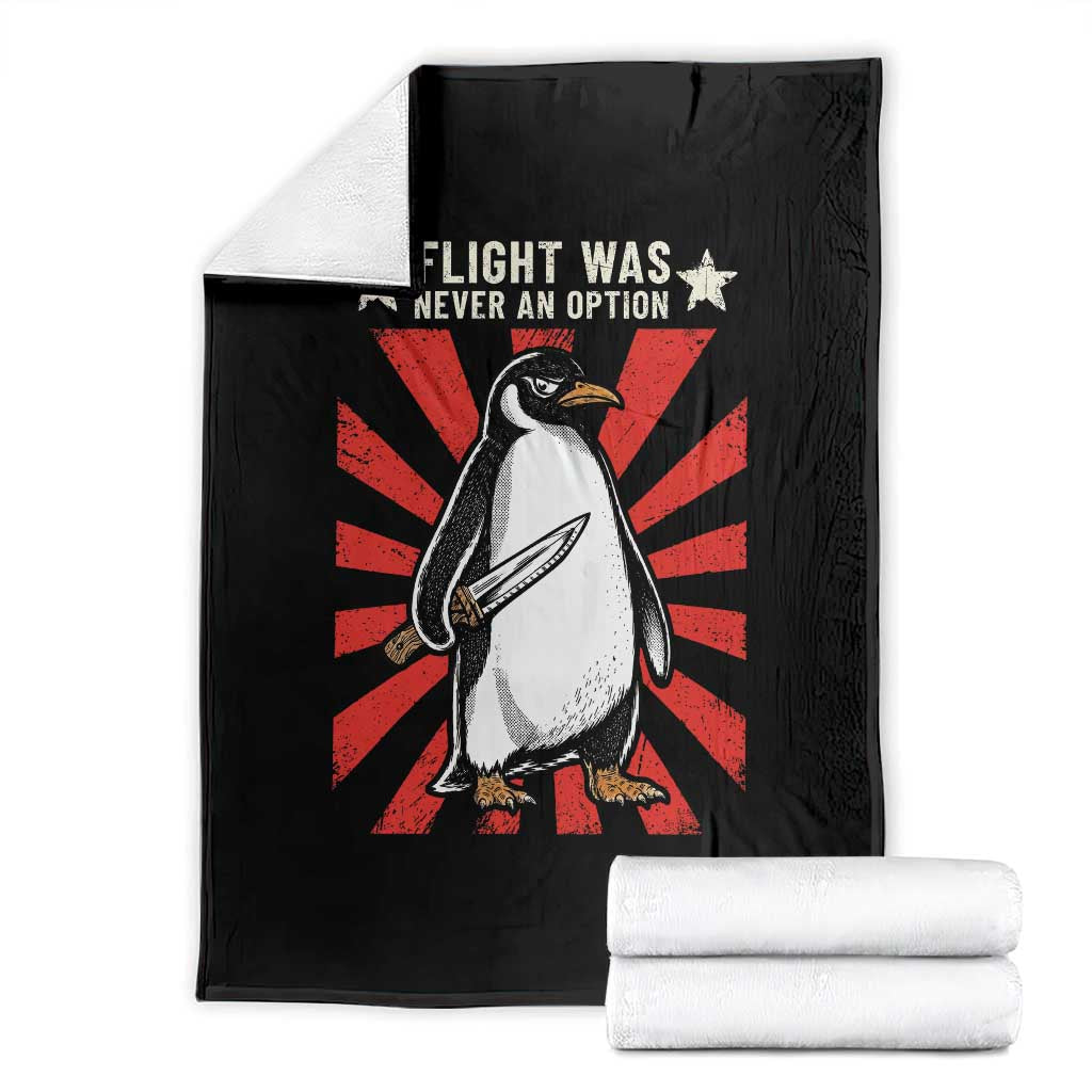 Flight was Never an Option Throw Blanket Funny Penguin Knife Sarcastic
