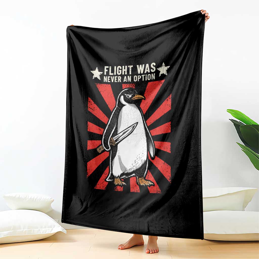 Flight was Never an Option Throw Blanket Funny Penguin Knife Sarcastic