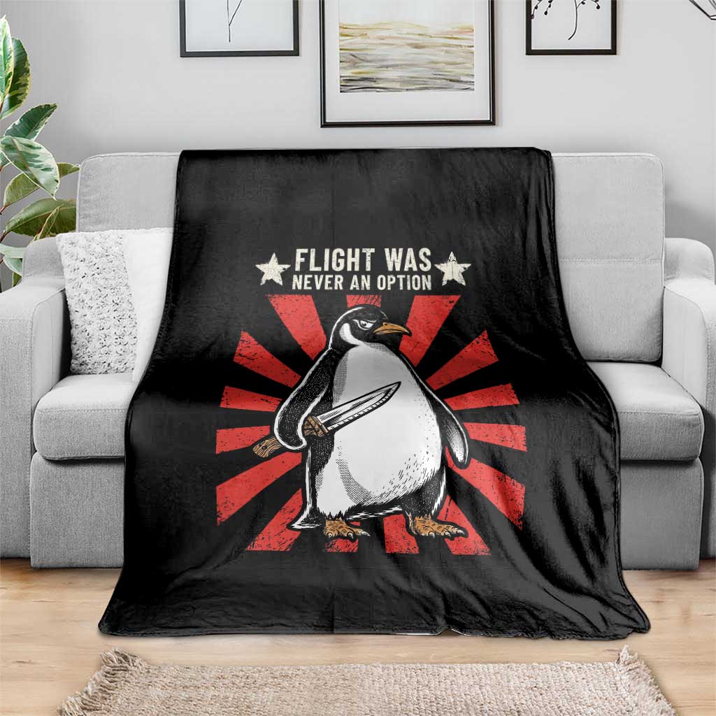 Flight was Never an Option Throw Blanket Funny Penguin Knife Sarcastic