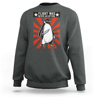 Flight was Never an Option Sweatshirt Funny Penguin Knife Sarcastic