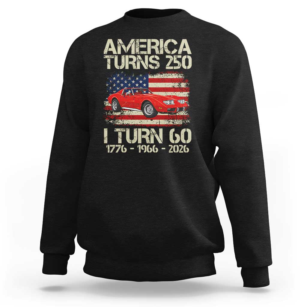 America Turns 250 I Turn 60 1966 60th Birthday Sweatshirt Sports Car Retro Americana