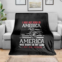 Native American Apache Throw Blanket I Was Not Born In America - Wonder Print Shop