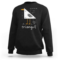 Triangull Triangle Seagull Bird Pun Sweatshirt Funny Math Teacher Joke Humor