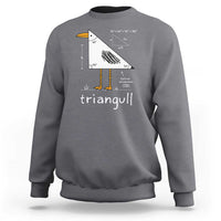 Triangull Triangle Seagull Bird Pun Sweatshirt Funny Math Teacher Joke Humor