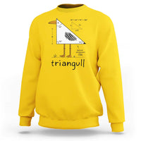 Triangull Triangle Seagull Bird Pun Sweatshirt Funny Math Teacher Humor