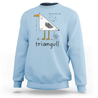 Triangull Triangle Seagull Bird Pun Sweatshirt Funny Math Teacher Humor
