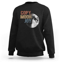 Copy Moon Joy Sweatshirt Funny Lunar Quote Graphic