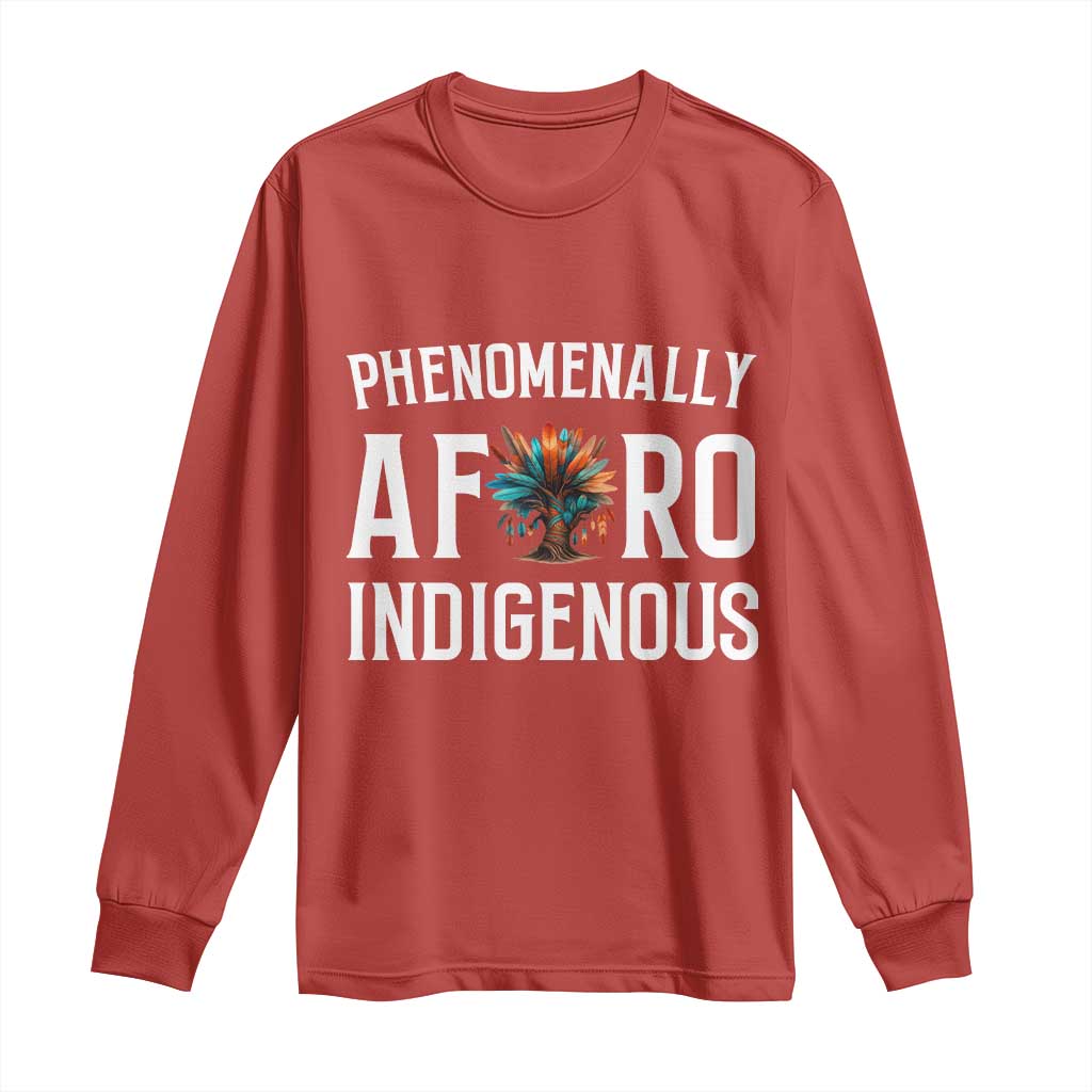 Afro Indigenous Native Pride Phenomenally Indigenous People Long Sleeve Shirt - Wonder Print Shop