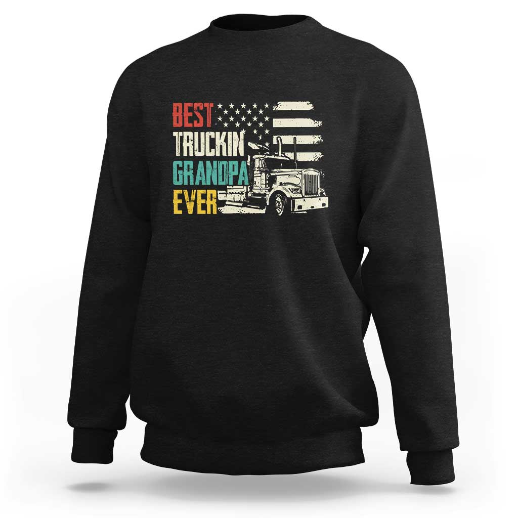 Best Truckin Grandpa Ever USA Flag Semi Truck Driver Gift Sweatshirt