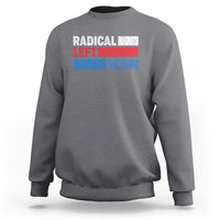 Radical Left Scum Sweatshirt Sarcastic Political Quote American Flag