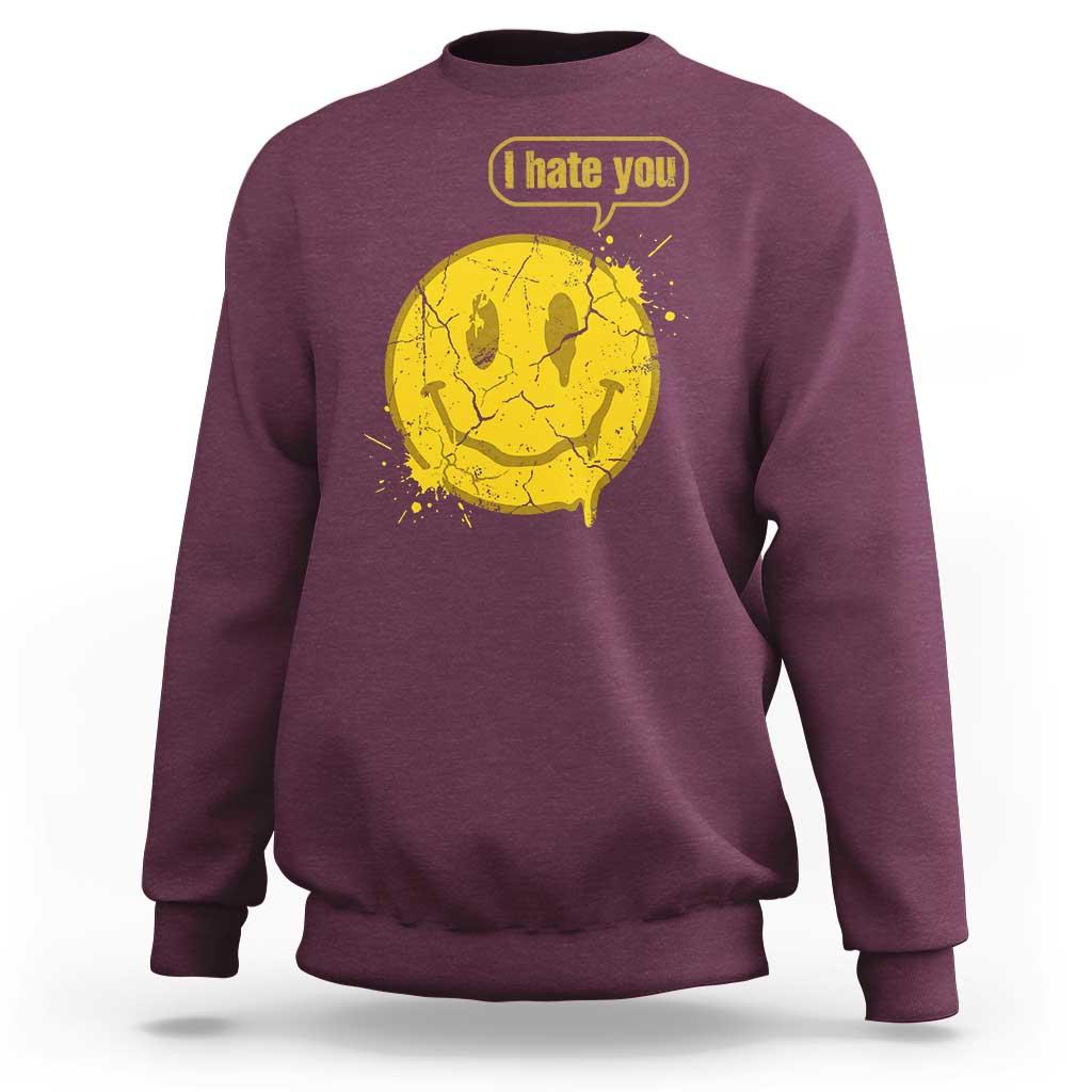 I Hate You Sweatshirt Vintage Yellow Happy Smile Face