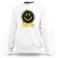 I Hate You Sweatshirt Funny Smile Face Emoticon Meme