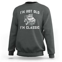 I'm Not Old I'm Classic Sweatshirt Flathead V8 Engine Silhouette
