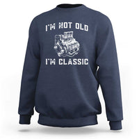 I'm Not Old I'm Classic Sweatshirt Flathead V8 Engine Silhouette