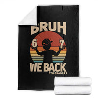 Bruh We Back Throw Blanket Back to School 5th Grade 6 7 First Day School