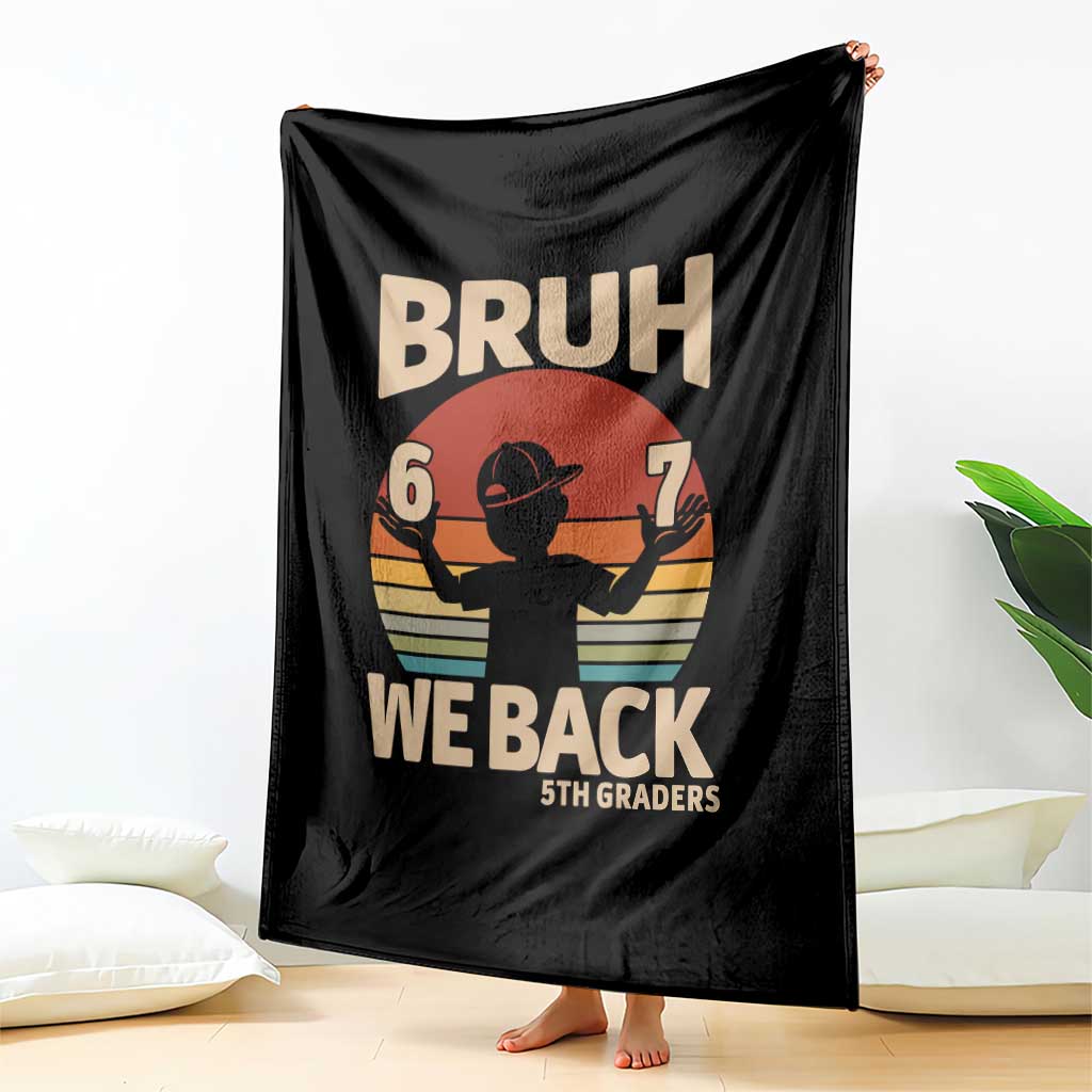Bruh We Back Throw Blanket Back to School 5th Grade 6 7 First Day School
