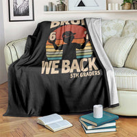 Bruh We Back Throw Blanket Back to School 5th Grade 6 7 First Day School