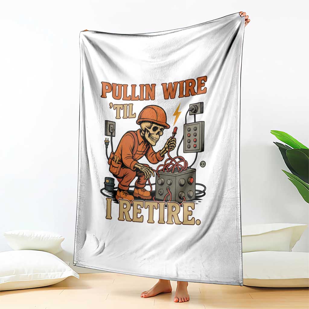 Funny Skeleton Electrician Throw Blanket Pullin Wire Til I Retire Labor Day - Wonder Print Shop