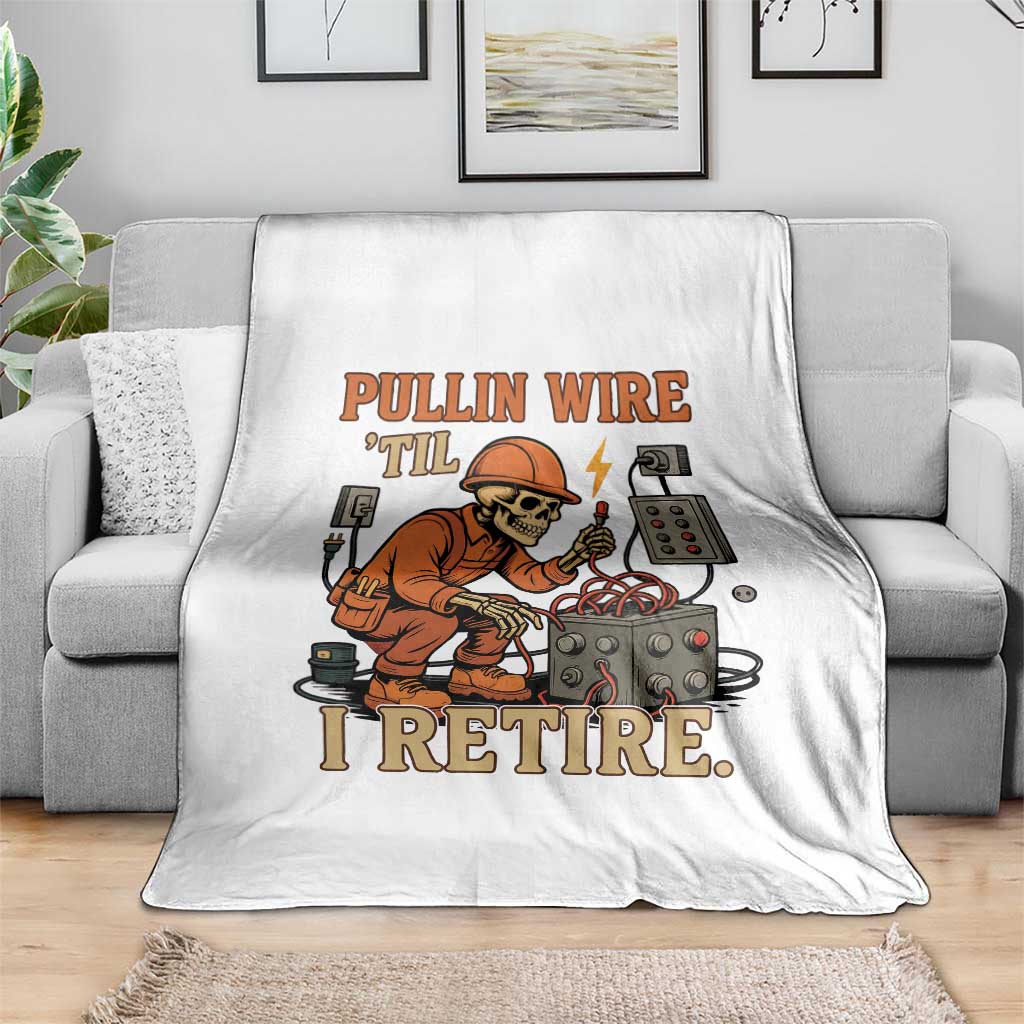 Funny Skeleton Electrician Throw Blanket Pullin Wire Til I Retire Labor Day - Wonder Print Shop