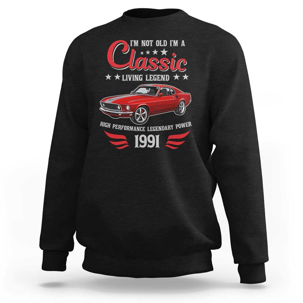 35th Birthday Classic Car For Legends Born In 1991 Sweatshirt I'm Not Old I'm Classic Vintage Classic Pony Car