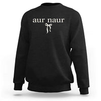 Aur Naur Sweatshirt Funny Sarcastic Oh No Australian Accent